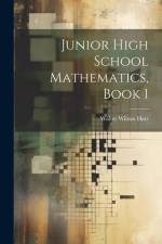 Junior High School Mathematics, Book 1 af Walter Wilson Hart