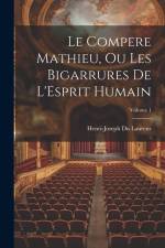 Le Compere Mathieu, Ou Les Bigarrures De L'Esprit Humain; Volume 1 af Henri-Joseph Du Laurens