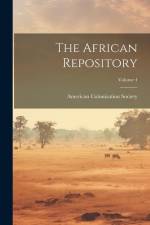 The African Repository; Volume 4 af American Colonization Society