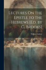 Lectures On the Epistle to the Hebrews [Ed. by G. Brooks] af William Lindsay