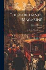 The Merchant's Magazine: Or Trades Man's Treasury af Edward Hatton