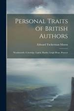 Personal Traits of British Authors: Wordsworth. Coleridge. Lamb. Hazlitt. Leigh Hunt. Proctor af Edward Tuckerman Mason