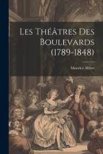 Les Théâtres Des Boulevards (1789-1848) af Maurice Albert
