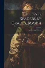 The Jones Readers by Grades, Book 4 af Lewis Henry Jones