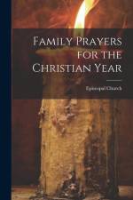 Family Prayers for the Christian Year af Episcopal Church