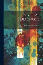 Physical Diagnosis af Wallace Dickinson Rose