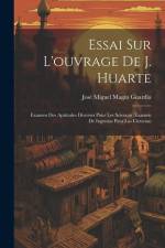 Essai Sur L'ouvrage De J. Huarte: Examen Des Aptitudes Diverses Pour Les Sciences (Examen De Ingenios Para Las Ciencias) af José Miguel Magin Guardia