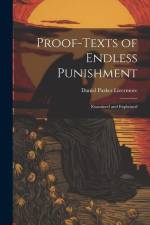 Proof-Texts of Endless Punishment: Examined and Explained af Daniel Parker Livermore