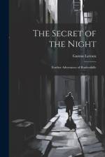 The Secret of the Night: Further Adventures of Rouletabille af Gaston Leroux