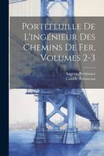 Portefeuille De L'ingénieur Des Chemins De Fer, Volumes 2-3 af Auguste Perdonnet
