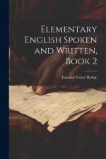 Elementary English Spoken and Written, Book 2 af Lamont Foster Hodge
