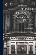 OEuvres Complètes D'alexandre Duval; Volume 6 af Alexandre Duval