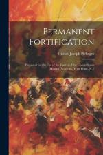 Permanent Fortification: Prepared for the Use of the Cadets of the United States Military Academy, West Point, N.Y af Gustav Joseph Fiebeger
