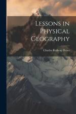 Lessons in Physical Geography af Charles Redway Dryer