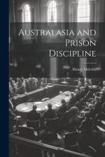 Australasia and Prison Discipline af Henry Melville