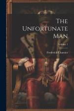 The Unfortunate Man; Volume 1 af Frederick Chamier