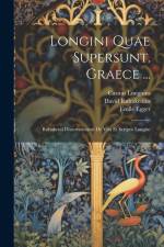 Longini Quae Supersunt. Graece ...: Ruhnkenii Dissertationem De Vita Et Scriptis Longini af David Ruhnkenius