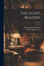 The Silent Readers; Volume 8 af William Dodge Lewis