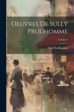 Oeuvres De Sully Prudhomme; Volume 3 af Prudhomme Sully