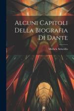 Alcuni Capitoli Della Biografia Di Dante af Michele Scherillo