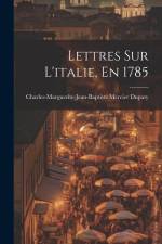 Lettres Sur L'italie, En 1785 af Charles-Marguerite-Jean-Bapti Dupaty