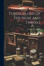 Tuberculosis of the Nose and Throat af Lorenzo B. Lockard