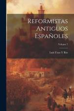 Reformistas Antiguos Españoles; Volume 7 af Luis Usoz Y. Río