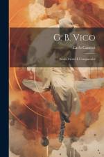 G. B. Vico: Studii Critici E Comparativi af Carlo Cantoni