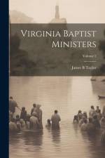 Virginia Baptist Ministers; Volume 2 af James B. Taylor