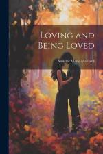 Loving and Being Loved af Annette Marie Maillard