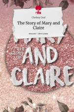 The Story of Mary and Claire. Life is a Story - story.one af Chelsey Graf