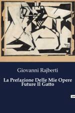 La Prefazione Delle Mie Opere Future Il Gatto af Giovanni Rajberti