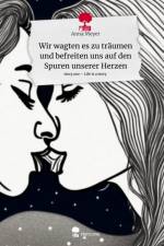 Wir wagten es zu träumen und befreiten uns auf den Spuren unserer Herzen. Life is a Story - story.one af Anna Meyer