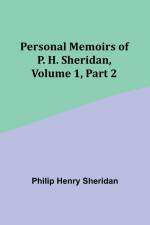 Personal Memoirs of P. H. Sheridan, Volume 1, Part 2 af Philip Sheridan