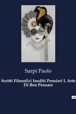 Scritti Filosofici Inediti Pensieri L Arte Di Ben Pensare af Sarpi Paolo