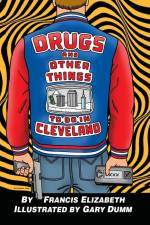 Drugs and Other Things to Do in Cleveland af Francis Elizabeth