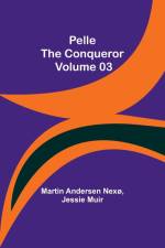 Pelle the Conqueror - Volume 03 af Jessie Muir