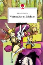 Warum Hasen flüchten. Life is a Story - story.one af Martin M. Lindner