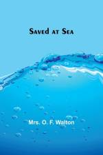 Saved at Sea af O. Walton