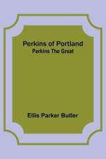 Perkins of Portland af Ellis Butler