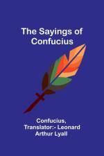 The Sayings of Confucius af Confucius