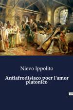 Antiafrodisiaco poer l'amor platonico af Nievo Ippolito