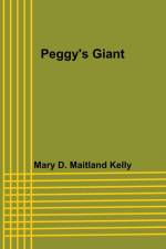 Peggy's Giant af Mary D. Kelly