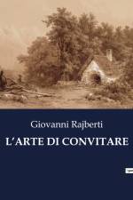 L¿ARTE DI CONVITARE af Giovanni Rajberti
