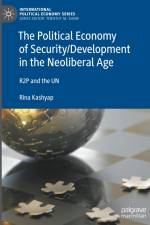 The Political Economy of Security/Development in the Neoliberal Age af Rina Kashyap