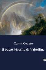Il Sacro Macello di Valtellina af Cantù Cesare