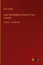 Lover and Husband; A Novel In Three Volumes