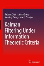 Kalman Filtering Under Information Theoretic Criteria af Badong Chen