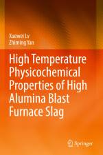High Temperature Physicochemical Properties of High Alumina Blast Furnace Slag af Zhiming Yan
