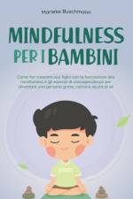 Mindfulness per i bambini af Marieke Buschmann